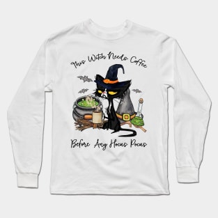 Cat  Coffee This Witch Needs Coffee Long Sleeve T-Shirt